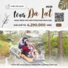 Tour Đà Lạt 2024 - Hành trình tâm hồn thành phố ngàn hoa