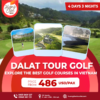 Dalat Golf Tour 4 Days 3 Nights