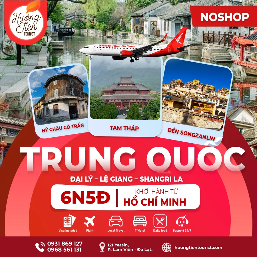 TOUR TRUNG QUỐC: Đại Lý - Lệ Giang - Shangri la | 6N5Đ | NO SHOP